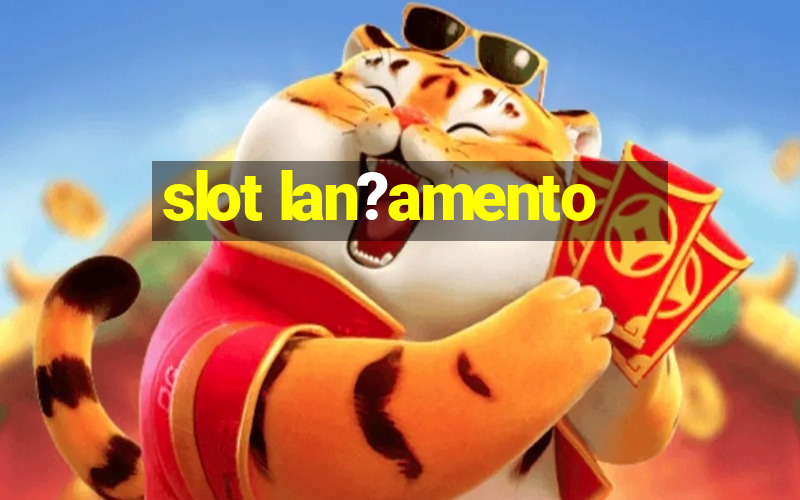 slot lan?amento