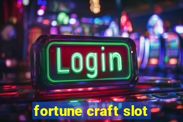 fortune craft slot