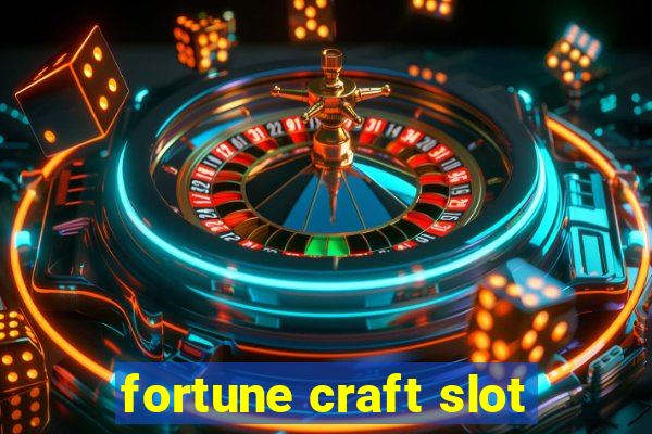 fortune craft slot