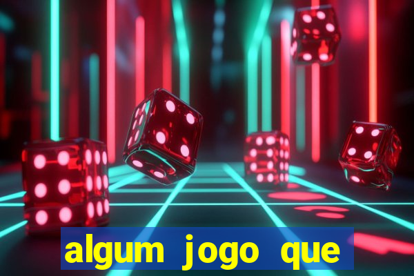 algum jogo que realmente ganhar dinheiro