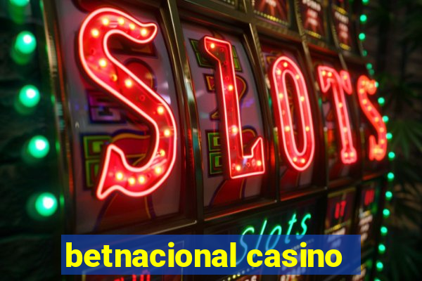 betnacional casino