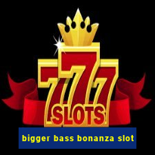 bigger bass bonanza slot