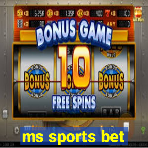 ms sports bet