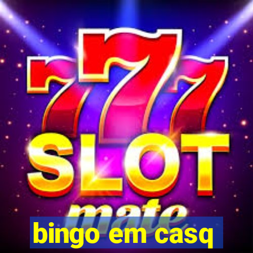 bingo em casq