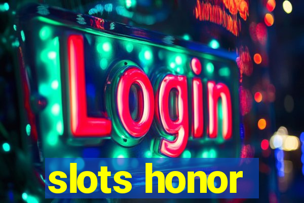 slots honor