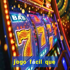 jogo fácil que ganha dinheiro