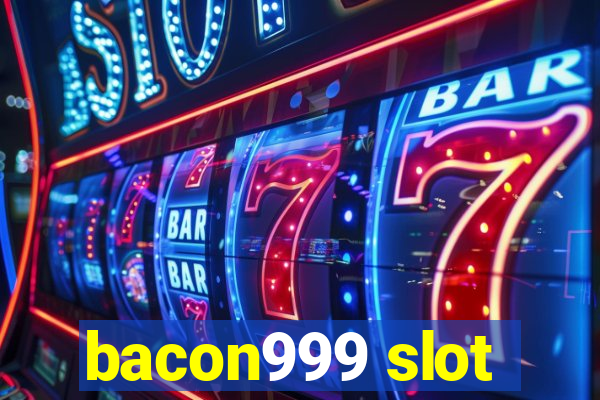 bacon999 slot