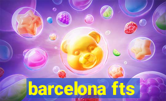 barcelona fts