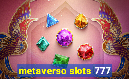 metaverso slots 777