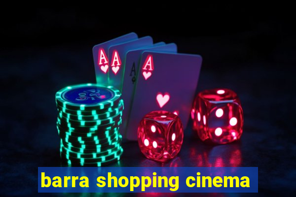 barra shopping cinema