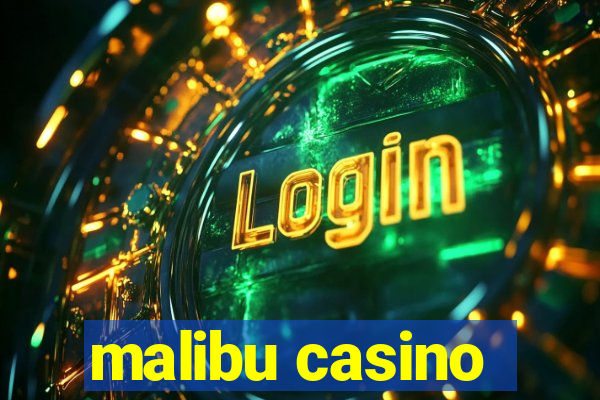 malibu casino