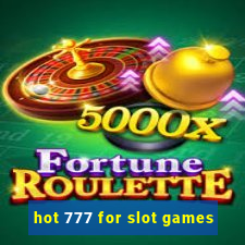 hot 777 for slot games