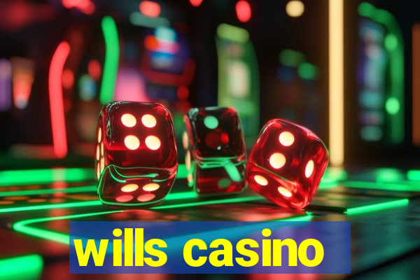 wills casino