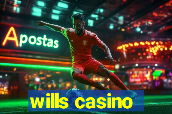 wills casino