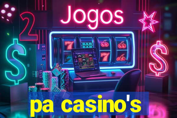 pa casino's