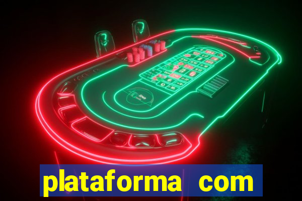 plataforma com bonus gratis