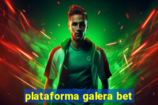 plataforma galera bet