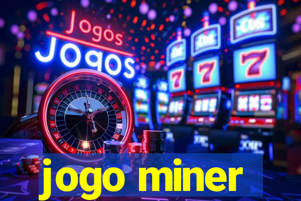 jogo miner