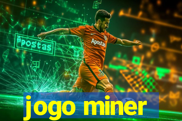 jogo miner