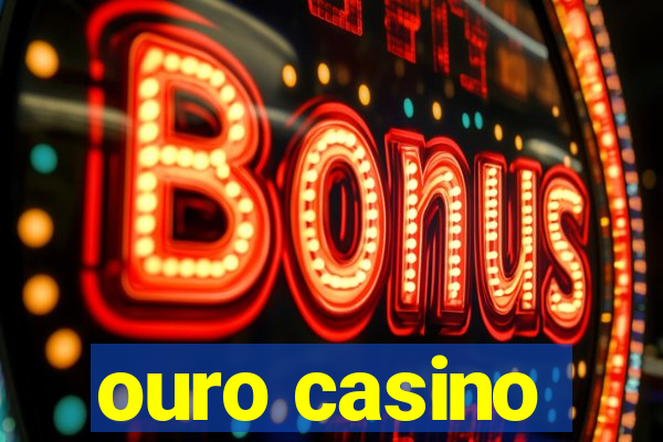 ouro casino