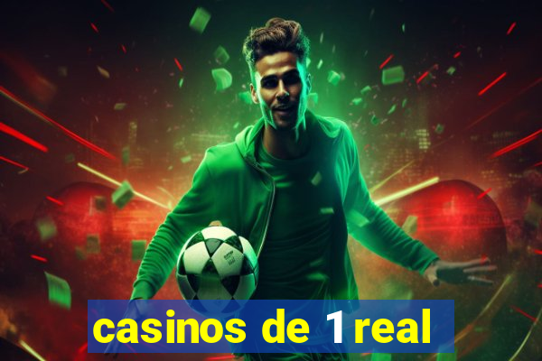 casinos de 1 real