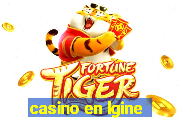 casino en lgine