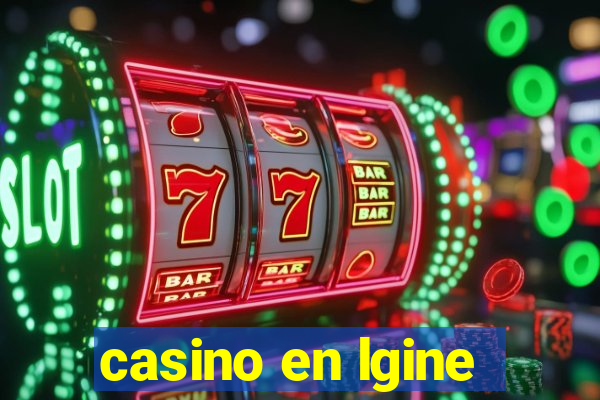 casino en lgine