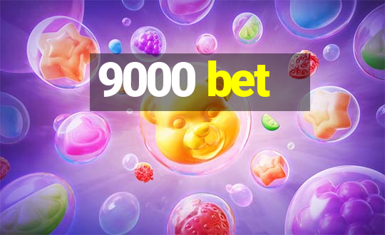 9000 bet