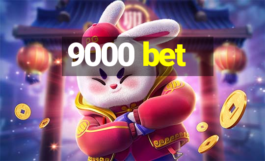 9000 bet