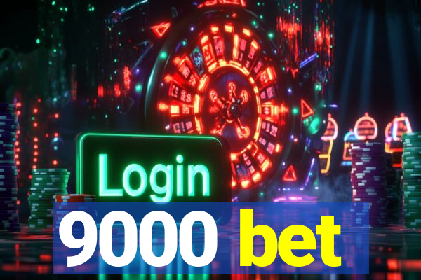 9000 bet