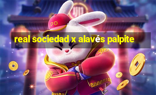 real sociedad x alavés palpite