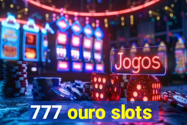 777 ouro slots