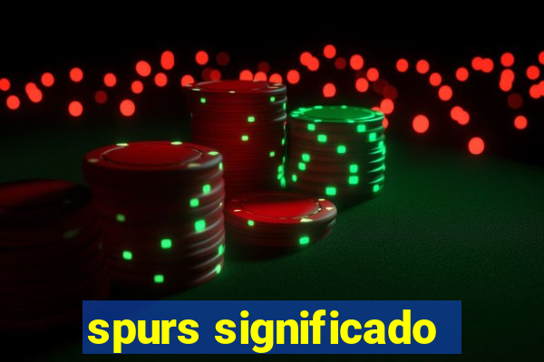 spurs significado