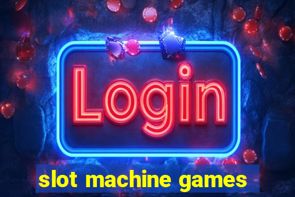 slot machine games