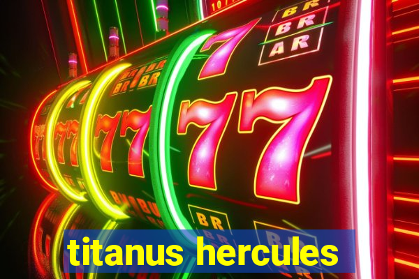 titanus hercules