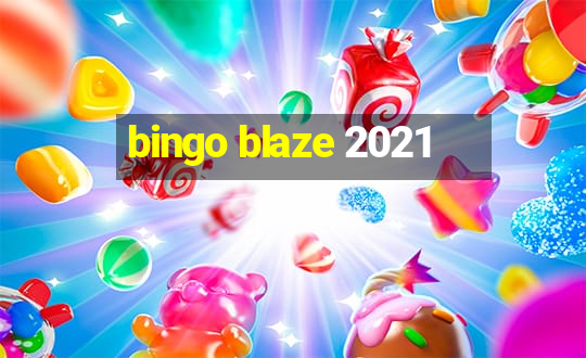 bingo blaze 2021