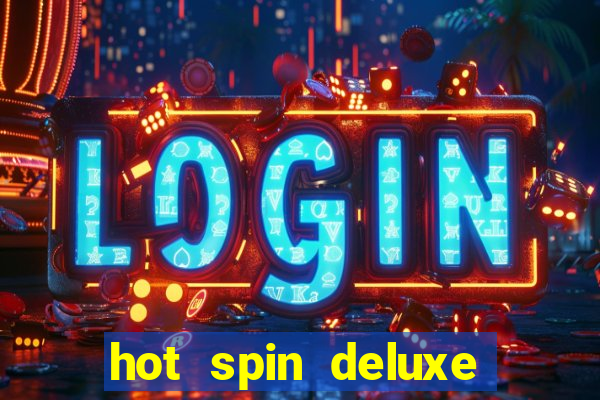 hot spin deluxe slot free play