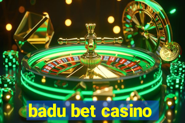 badu bet casino