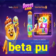 beta pu