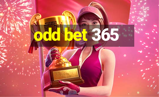 odd bet 365