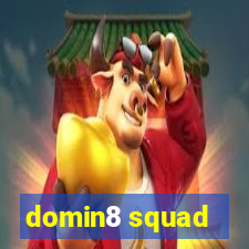 domin8 squad