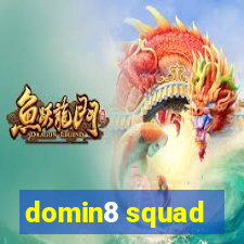 domin8 squad