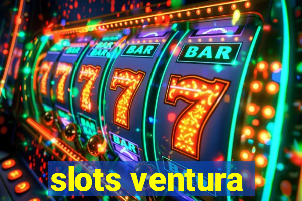 slots ventura