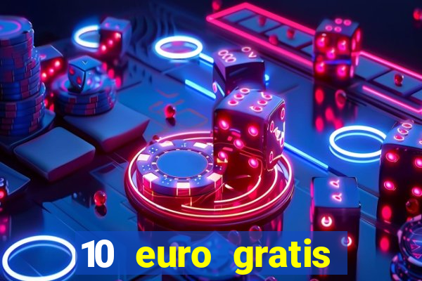 10 euro gratis casino 2019