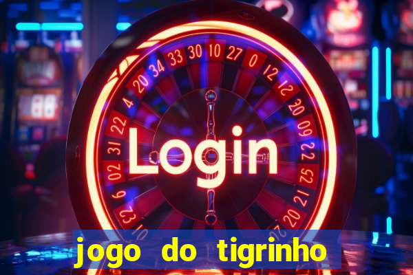 jogo do tigrinho que da bonus sem deposito