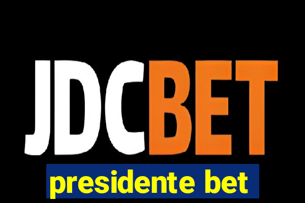 presidente bet