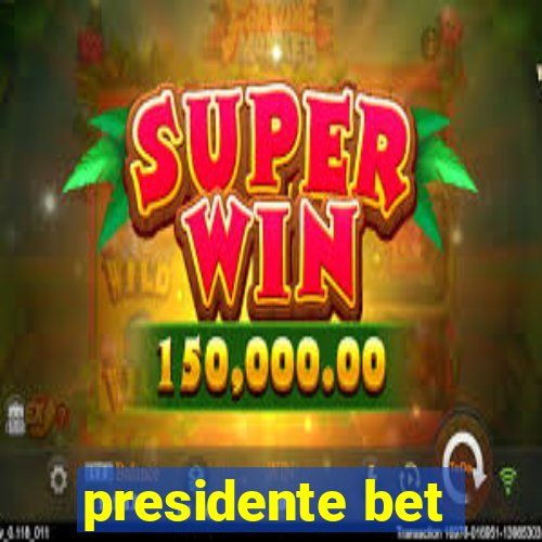 presidente bet