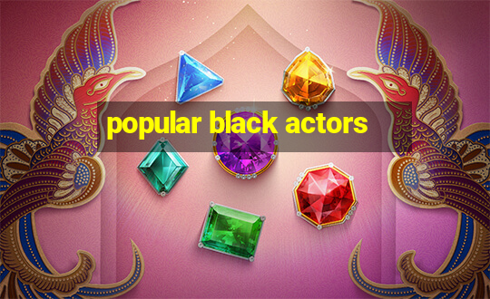 popular black actors