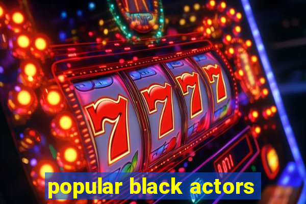 popular black actors