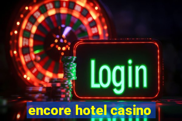 encore hotel casino